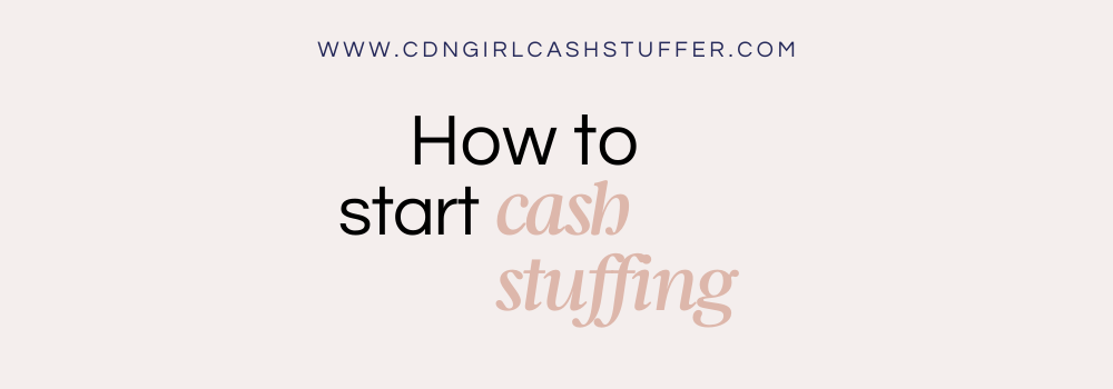 How to Start Cash Stuffing & Budgeting – CDN Girl Cash Stuffer